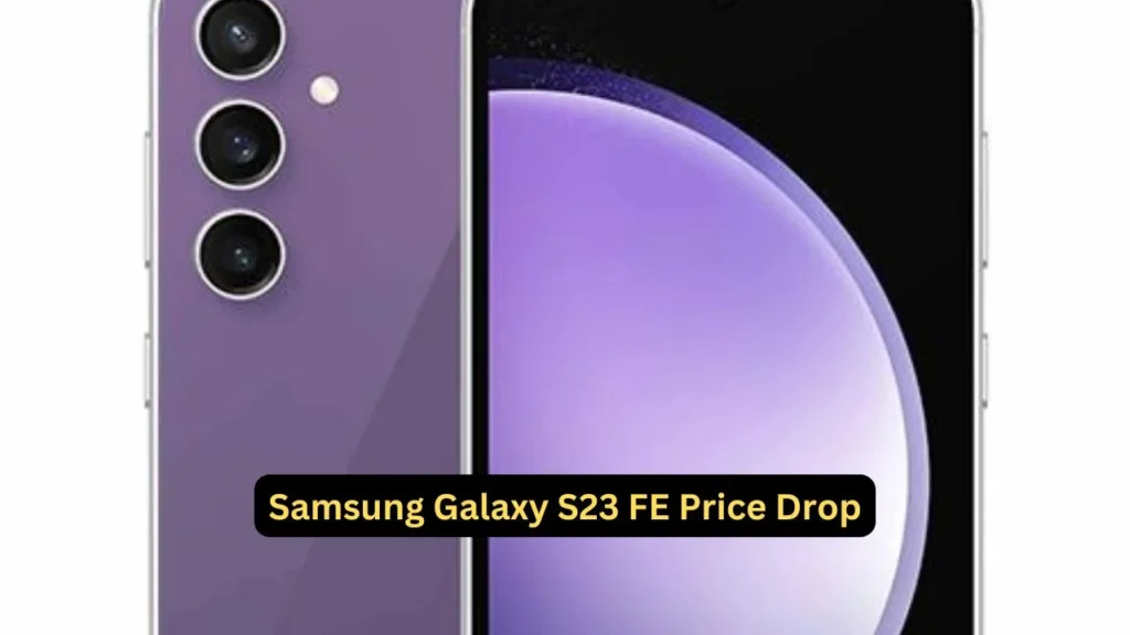 Samsung Galaxy S23 FE Price Drop